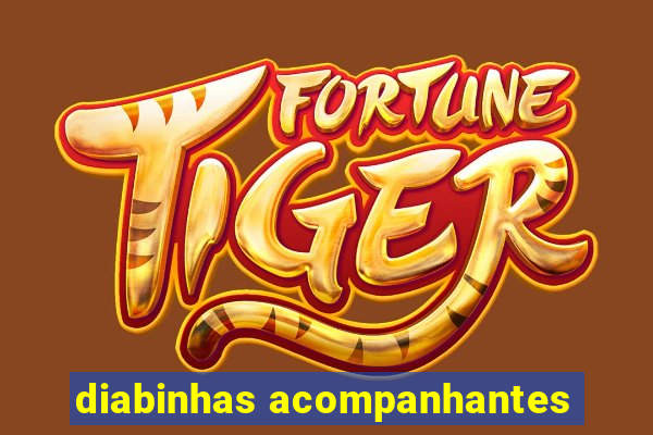 diabinhas acompanhantes
